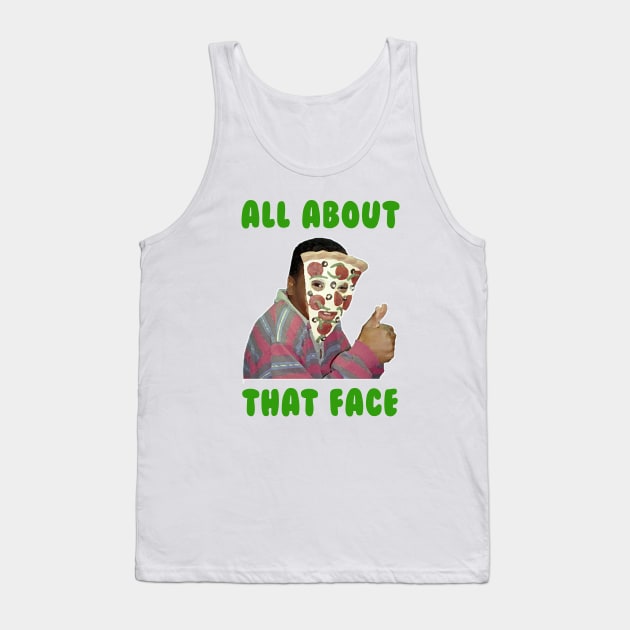 Pizza Face All About That Face Shirt - All That, Nickelodeon, The Splat Tank Top by 90s Kids Forever